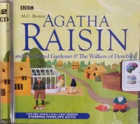 Agatha Raisin and The Potted Gardener and The Walkers of Dembley written by M.C. Beaton performed by Penelope Keith and Full BBC Radio 4 Full-Cast Team on CD (Abridged)